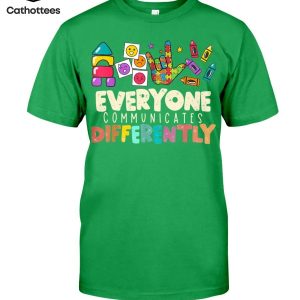 Everyone Communicates Differently Hot Trend T-Shirt