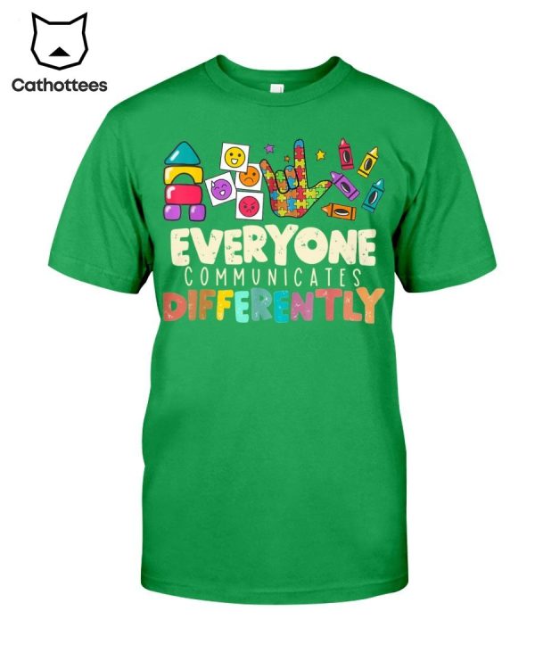 Everyone Communicates Differently Hot Trend T-Shirt