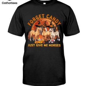 Forget Canday Just Give Me Horses -Unicorn Horse Halloween Hot Trend T-Shirt