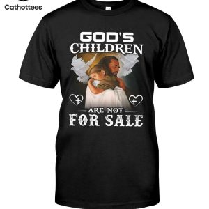 God’s Children Are Not For Sale Hot Trend T-Shirt