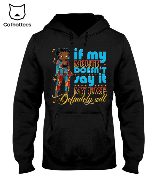 If My Mouth Doesn’t Say It My Face Detinitely Will Hot Trend Hoodie