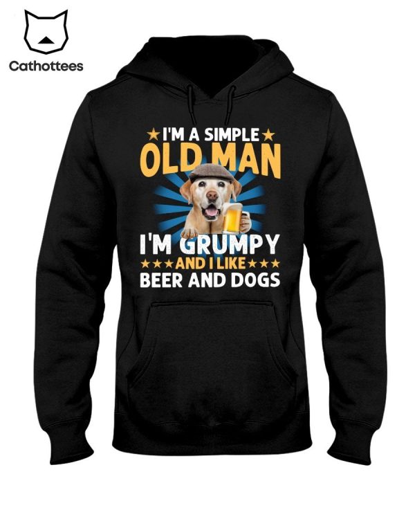 I’m A Simple Old Man I’m Grumpy And I Like Beer And Dogs Hot Trend Hoodie