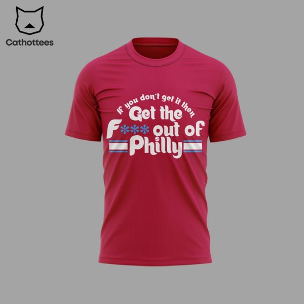 Philadelphia Phillies Get The Out Of Philly Red 3D T-Shirt