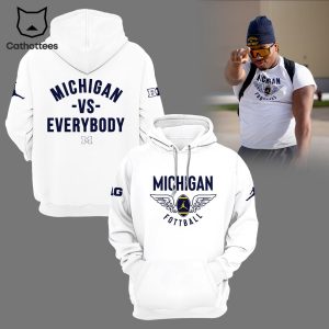 Michigan Vs Everybody Hoodie Wolverines Football NCAA Full White Design 3D Hoodie