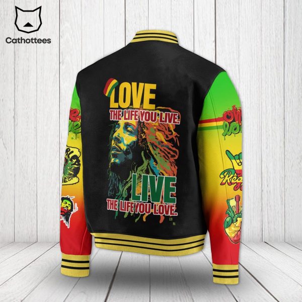 Bob Marley Love The Life You Live Live The Life You Love Baseball Jacket
