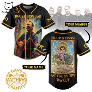 Dave Matthews Band I Will Go In This Way And Find My Own Way Out Baseball Jersey