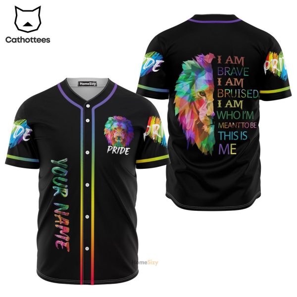 Pride I Am Brave I Am Bruised I Am Who Im Meant To Be This Is Me Baseball Jersey
