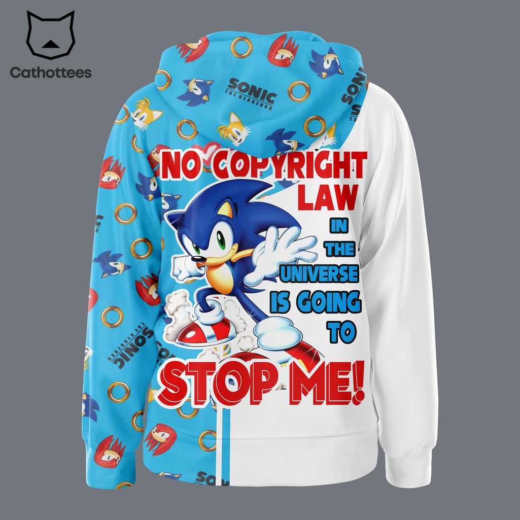 Sonic The Hedgehog No Copyright Law In The Universe Is Going To Stop Me Mascot Design 3D Hoodie
