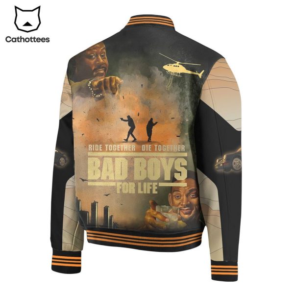 Bad Boys For Life Ride Together Die Together Baseball Jacket