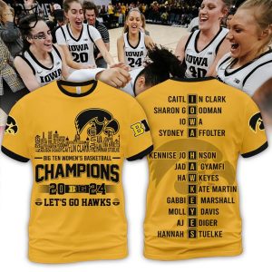 Big Ten Women Basketball Champions 2024 Let Go Hawks 3D T-Shirt