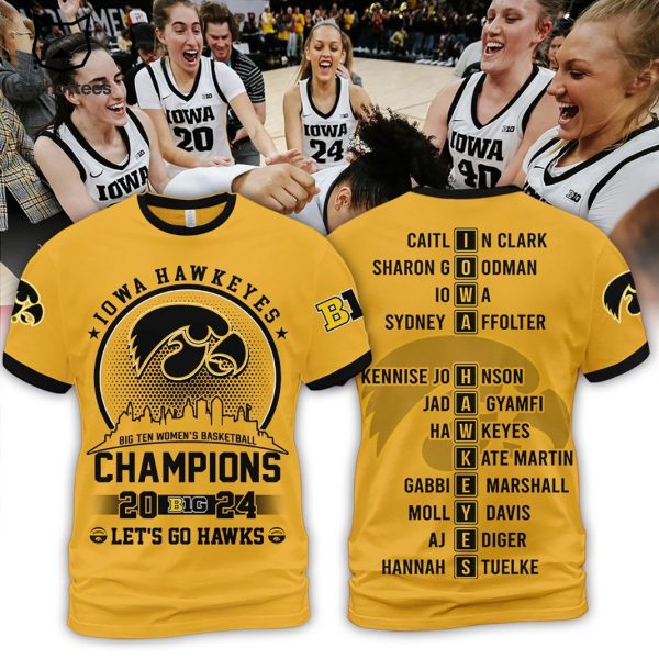 Iowa Hawkeyes Big Ten Women Basketball Big 2024 Let Go Hawls 3D T-Shirt