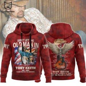 Toby Keith Dont Let The Old Man In 1961-2024 Thank You For The Memories Hoodie