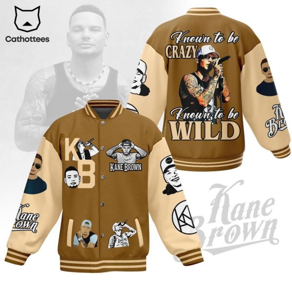 Kane Brown Known To Be Crazy Known To Be Wild Baseball Jacket