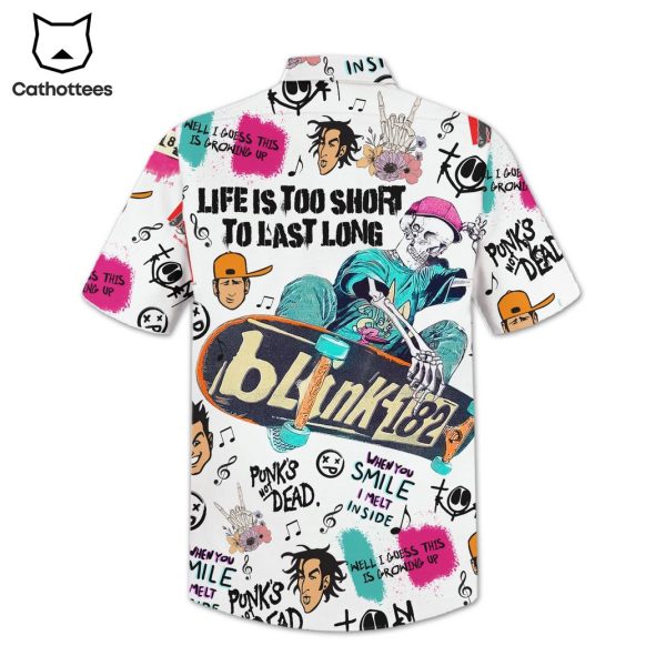 Listen Is Too Short To Last Long Blink-182 Hawaiian Shirt