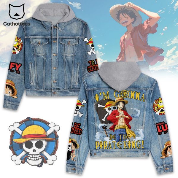 Luffy Im Gonna Be The Pirate King Hooded Denim Jacket