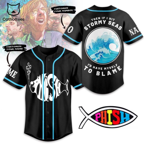 Phish The If Hit Stormy Seas Id Have Myself To Blame Baseball Jersey