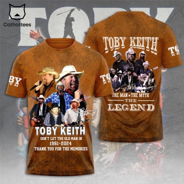Toby Keith Dont Let The Old Man In 1961-2024 Thank You For The Memories The Man The Myth The Legend Design 3D T-Shirt