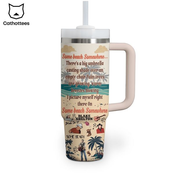 Blake Shelton Drink On It Tumbler With Handle And Straw