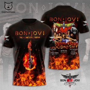 Bon Jovi The Flame Still Burns Thank You Good Night Signature Design 3D T-Shirt