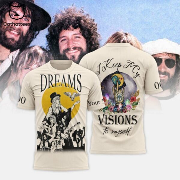 Dreams i Keep My Visions To Myself Fleetwood Mac Design 3D T-Shirt