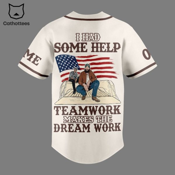 I Had Some Help Team Work Makes The Dream Work Baseball Jersey