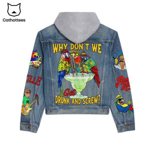Jimmy Buffett Why Don’t We Get Drunk And Screw Hooded Denim Jacket
