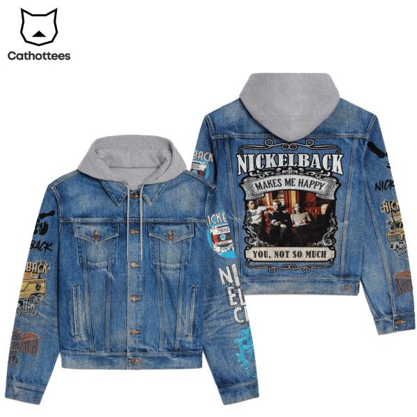 Nickelback Makes Me Happy You Not So Much Hooded Denim Jacket