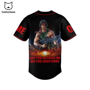 Rambo Live For Nothing Or Die For Something Design Baseball Jersey