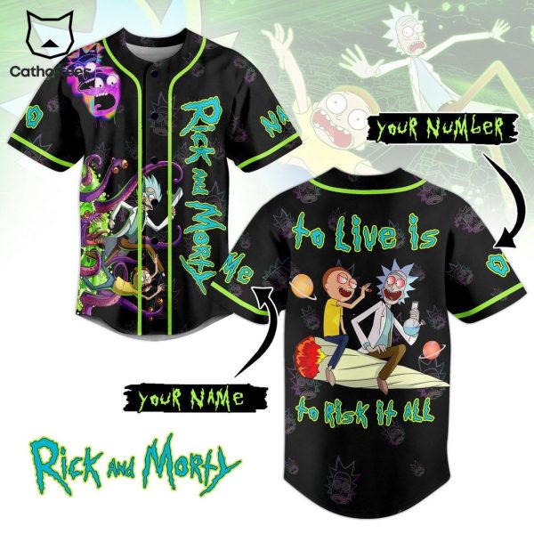 Rick And Morty To Live Is To Rick It All Baseball Jersey