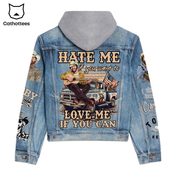 Toby Keith Hate Me If You Want It Love Me It You Can Hooded Denim Jacket