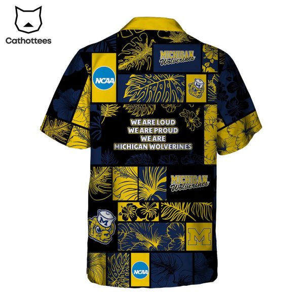 We Are Loud We Are Proud We Are Michigan Wolverines Tropical Hawaiian Shirt