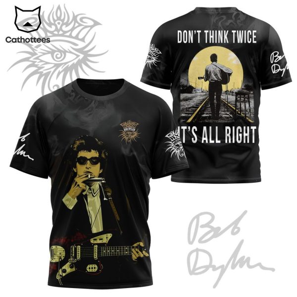 Dont Think Twice, Its All Right – Bob Dylan 3D T-Shirt