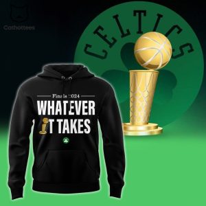 What Ever It Take Boston Celtics Black Hoodie