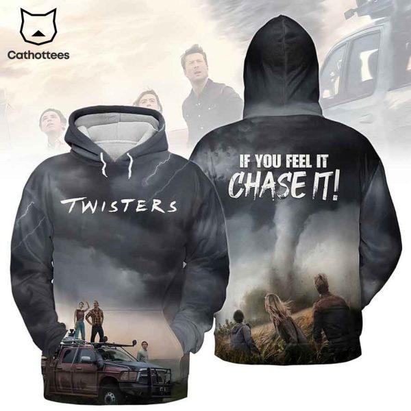 If You Feel It Chase It – Twisters Design Hoodie