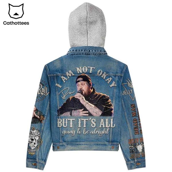 Jelly Roll I Am Not Okay But It All Going To Be Alright Hooded Denim Jacket