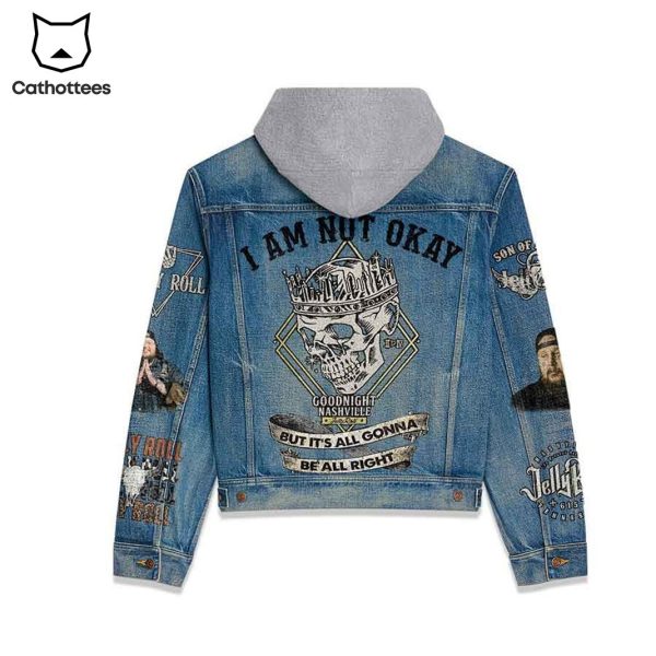 Jelly Roll Im Not Okay But Its All Gonna Be Alright Hooded Denim Jacket