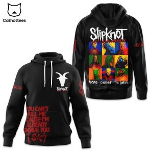 You Cant Kill Me Cause Im Already Inside You – Slipknot  Design Hoodie