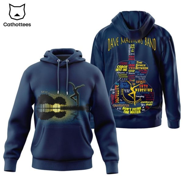 Dave Matheews Band Dont Drink The Water Design Hoodie